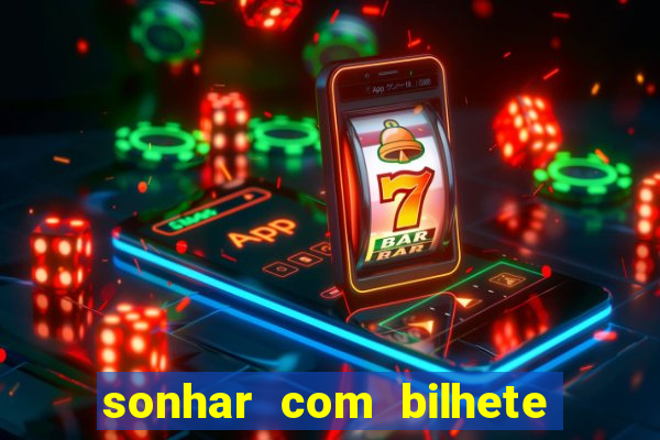 sonhar com bilhete de loteria livro dos sonhos